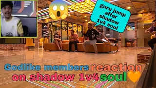 Godlike members reaction on shadow 1v4 soul 🧡🔥|| Godl guru highlight