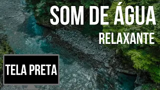 Som de Água Corrente para Dormir Relaxar Estudar - (Barulho de Água de Rio) - Tela Preta