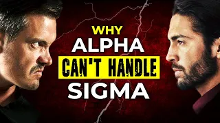 Why Alpha Males Can’t Handle Sigma Males