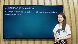 Video bài giảng Toán lớp 4- Bài 55- Tìm phân số của một số từ ngày ( 08-5-2024 )