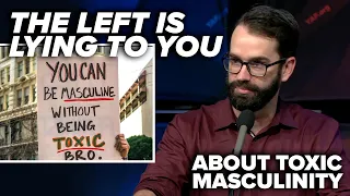 WALSH ON FIRE: The Left is lying to you about “toxic” masculinity