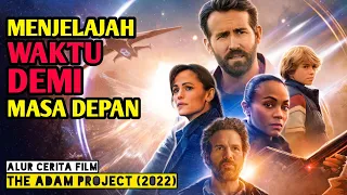 KETIKA PERJALANAN WAKTU MENJADI SEBUAH MASALAH‼️ Alur Cerita Film THE ADAM PROJECT (2022)