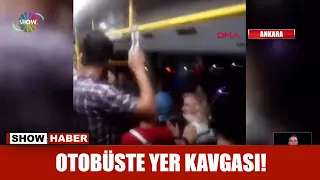 Otobüste yer kavgası!