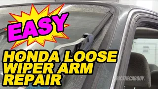 Honda Loose Wiper Arm Repair