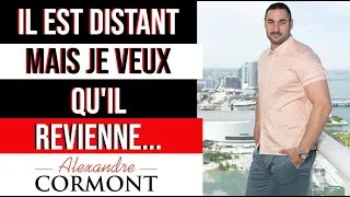 Il a pris ses distances mais je veux toujours être avec lui !