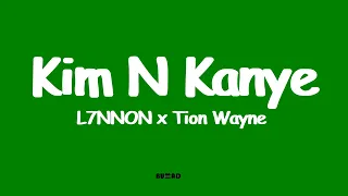 L7NNON x Tion Wayne - Kim N Kanye [LYRICS/LETRA]