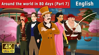 Around the World in 80 days Part 7 Story | Stories for Teenagers | @EnglishFairyTales