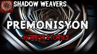 Premonition Horror Stories | True Horror Stories | Shadow Weavers