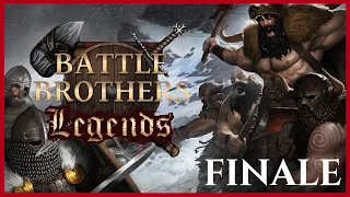 The Invincible Warband - Battle Brothers: Legends Mod (Legendary Difficulty) - Finale