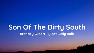 Brantley Gilbert - Son Of The Dirty South (Feat. Jelly Roll) (lyrics)