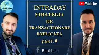 Investitii si tranzactionare- Strategii de tranzactionare - INTRADAY Strategia Explicata Ep2