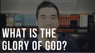 What Is the Glory of God? What Does It Mean to Glorify God?