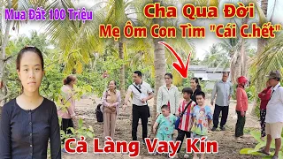 Cả làng Bao Vây khi Mua Đất cho người Mẹ muốn "Xuống Tay" với chính Con Ruột khi rơi vào đường cùng