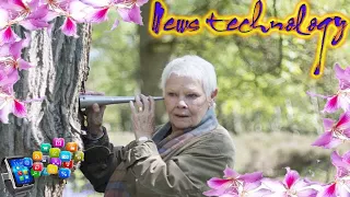 News Techcology -  Yes, trees really do talk, says Dame Judi Dench