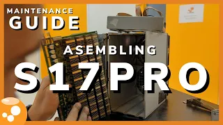ASIC Maintenance Guide: How to assemble your Antminer S17 Pro