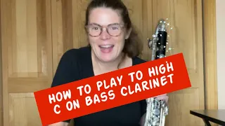 How To Play To High C On Bass Clarinet