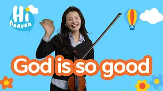 God is so good 👍 Kids Songs 🤩 Hi Heaven with Jennifer Jeon @jenniferjeon.violin
