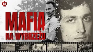 POLSKA MAFIA ZACZĘŁA SIĘ NA WYBRZEŻU