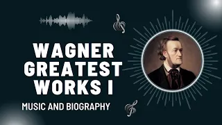 The Best of Wagner - Part I - Greatest Works