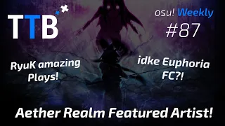 idke Euphoria FC?!, Aether Realm Featured Artist! & more! - osu! Weekly #87