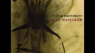 Caspar Brötzmann - Woodstock Hymne [HQ]