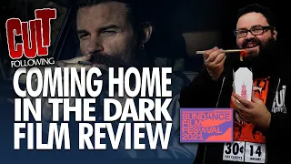 COMING HOME IN THE DARK Movie Review | 2021 Sundance Film Festival Horror Drama Film
