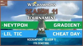 WC3 - W3Champions S11 - FFA Semifinal: Neytpoh vs. Gradient vs. Lil Tic vs. Cheat Day