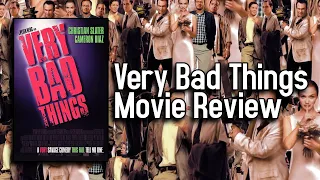 Very Bad Things Is About Doing Very Bad Things - Very Bad Things Movie Review