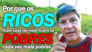 Por que os Ricos Ficam Mais Ricos e os Pobres Mais Pobres