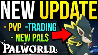 Palworld - NEW UPDATE! PvP, New Pals & Trading ?!