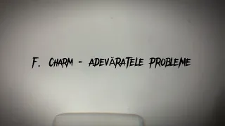 F. Charm- Adevăratele probleme