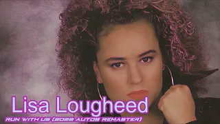 Lisa Lougheed - Run with Us (2022 auto9 Remaster)