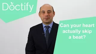 Doctify Answers | Can you heart actually skip a beat?