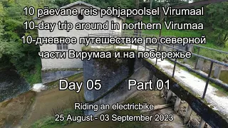 10 päevane reis 10-day trip in northern Virumaa. 10-дней путешествие по северной Вирумаа. Day05 #01