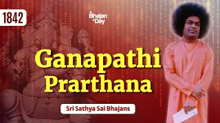 1842 - Ganapathi Prarthana | Divine | Sri Sathya Sai Bhajans