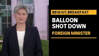 Foreign Minister Penny Wong responds to balloon incident | ABC News
