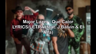 Major Lazer - Que Calor LYRICS/LETRA (feat. J Balvin & El Alfa)