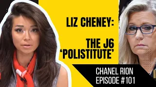 LIZ CHENEY: HISTORY'S J6 'POLISTITUTE' - Chanel Rion's Weekly Briefing #101