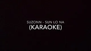 Suzonn - Sun Lo Na (Karaoke/Instrumental with lyrics)