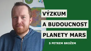 Výzkum a budoucnost planety Mars – Petr Brož