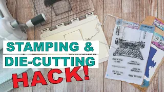 CRAFT HACK!! Perfect stamping and die-cutting every time