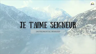 Je t'aime Seigneur | Instrumental Worship