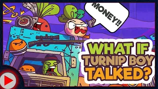 What if Turnip Boy Talked in Turnip Boy Robs a Bank? (Parody)