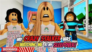 MY CRAZY STALKER WAS WATCHING ME AT MY SLEEPOVER!!|| Roblox Brookhaven 🏡RP || CoxoSparkle2
