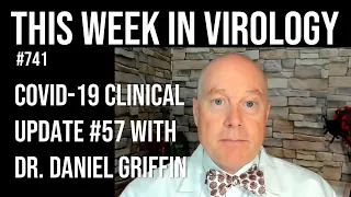 TWiV 741: COVID-19 clinical update #57 with Dr. Daniel Griffin