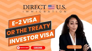 E-2 Visa or the Treaty Investor Visa