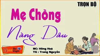 Tiểu thuyết chân thực nhất 2023 : " MẸ CHỒNG NÀNG DÂU.. [ FULL ] Nghe Hải Yến kể bằng cả Trái Tim