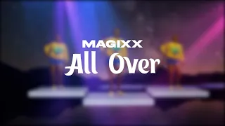 MAGIXX - ALL OVER ( LYRIC VIDEO)