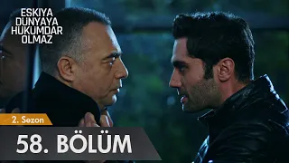 Eşkıya Dünyaya Hükümdar Olmaz 58. Bölüm - atv