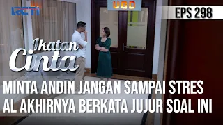 IKATAN CINTA - Gak Sengaja Terucap!! AL Akan Jujur Soal Ini Tetapi Ia Minta Andin Gak Boleh Stres